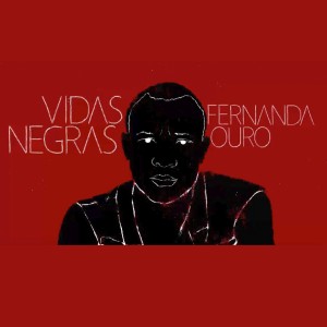 ดาวน์โหลดและฟังเพลง Vidas Negras พร้อมเนื้อเพลงจาก Fernanda Ouro