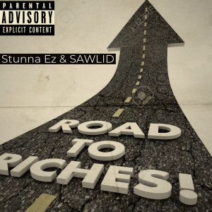 收聽Stunna Ez的Road to Riches! (Explicit)歌詞歌曲