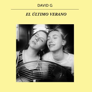 Dengarkan lagu El último Verano nyanyian David G dengan lirik