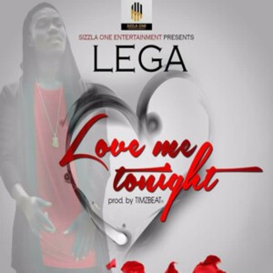 收聽Lega的Love Me Tonight (Explicit)歌詞歌曲