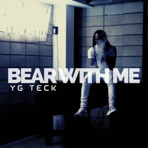 Listen to Bear with Me (Explicit) song with lyrics from Yg Teck