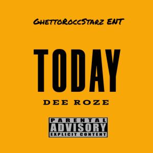 Listen to Today (Explicit) song with lyrics from Dee Roze