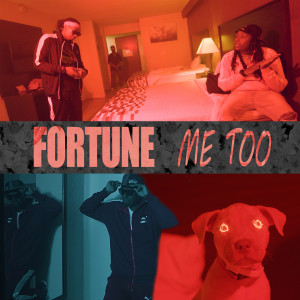 收听Fortune的Me Too (Explicit)歌词歌曲