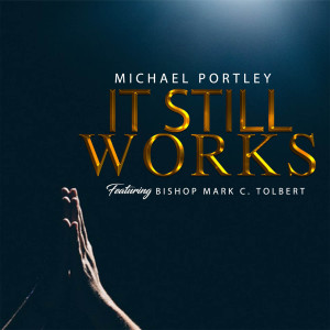 Listen to It Still Works song with lyrics from Michael Portley