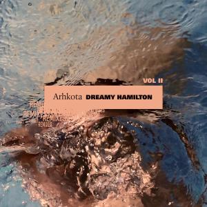Arhkota的專輯Dreamy Hamilton Remixes, Vol. 2