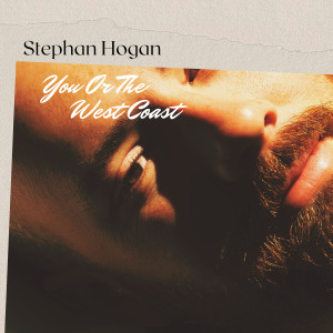 Listen to You or the West Coast song with lyrics from Stephan Hogan