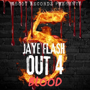 Jaye Flash的專輯Out 4 Blood