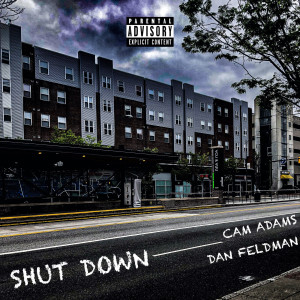 ดาวน์โหลดและฟังเพลง Shut Down (Explicit) พร้อมเนื้อเพลงจาก Cam Adams