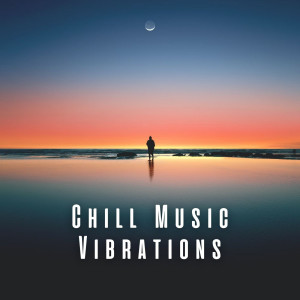 Chill Music Vibrations