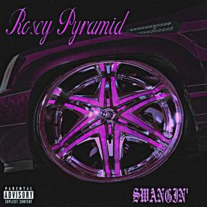 收聽Rosey Pyramid的Swangin' (Explicit)歌詞歌曲