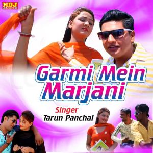 Dengarkan Garmi Mein Marjani lagu dari Tarun Panchal dengan lirik