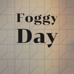 Album Foggy Day oleh Various