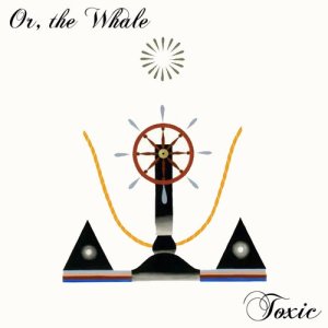 收聽Or, The Whale的Toxic歌詞歌曲