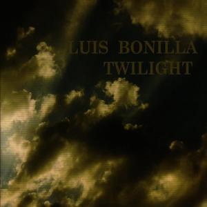收聽The Luis Bonilla Quintet的Twilight歌詞歌曲