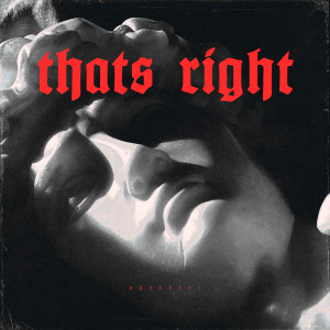 收聽BROHUG的Thats Right歌詞歌曲