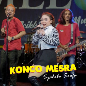 Dengarkan Konco Mesra lagu dari Syahiba Saufa dengan lirik