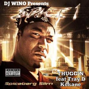 ดาวน์โหลดและฟังเพลง Thugg'N (feat. Tray D & Kokane) (Explicit) พร้อมเนื้อเพลงจาก DJ WINO