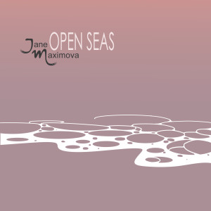 Jane Maximova的專輯Open Seas