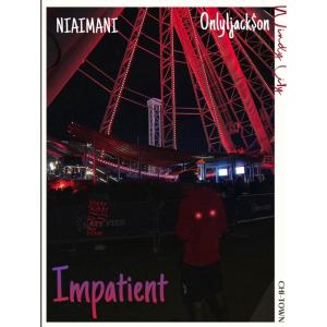 收聽Only1jack$on的impatient (feat. NIAIMANI)歌詞歌曲
