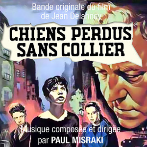 收听Paul Misraki的Chiens perdus sans collier (Version remasterisée)歌词歌曲