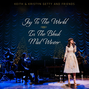 ดาวน์โหลดและฟังเพลง In The Bleak Midwinter พร้อมเนื้อเพลงจาก Keith and Kristyn Getty