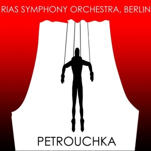 Album Petrouchka oleh RIAS Symphony Orchestra