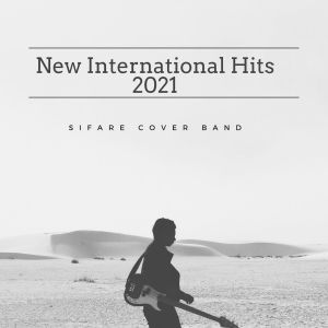 อัลบัม NEW INTERNATIONAL HITS 2021 (SIFARE COVER BAND) ศิลปิน SIFARE COVER BAND