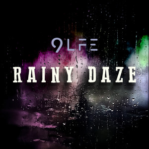 收聽9LFE的Rainy Daze (Explicit)歌詞歌曲