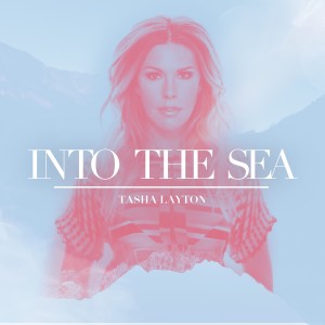 ดาวน์โหลดและฟังเพลง Into the Sea (It's Gonna Be OK) พร้อมเนื้อเพลงจาก Tasha Layton