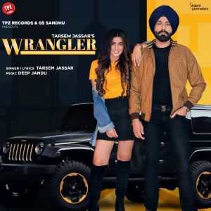 Listen to Wrangler song with lyrics from Tarsem Jassar