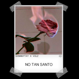 Album No Tan Santo (feat. Volz) oleh Skinnnytay