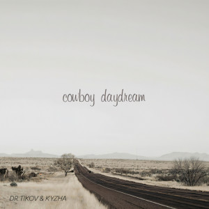 Listen to Cowboy Dream song with lyrics from Dr Tikov
