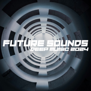 อัลบัม Future Sounds - Deep Music 2024 ศิลปิน ดารานักร้องหลายคน