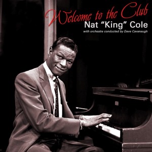 收聽Nat King Cole的Welcome To The Club歌詞歌曲