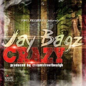 ดาวน์โหลดและฟังเพลง Crazy พร้อมเนื้อเพลงจาก Jay Bagz