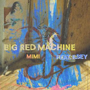 Album Mimi (feat. Ilsey) from Big Red Machine