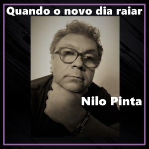Nilo Pinta的專輯Quando o Novo Dia Raiar