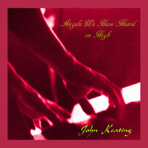ดาวน์โหลดและฟังเพลง Angels We Have Heard on High พร้อมเนื้อเพลงจาก John Keating