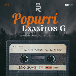 收聽La Refrescante Banda Aljibe的Popurri Enanitos G: Devuélveme A Mi Chica / Guitarras Blancas (Explicit)歌詞歌曲