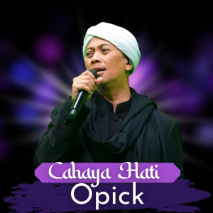 收听Opick的Cahaya Hati (Live)歌词歌曲