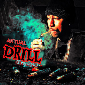 Album Drill (Freestyle) [Explicit] from Aktual
