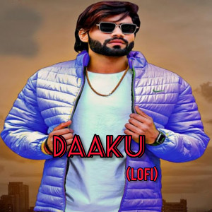 Listen to Daaku (Lofi) song with lyrics from Sahil Yadav