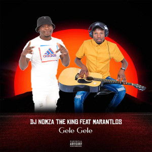 收聽DJ NOMZA THE KING的Gele Gele (feat. Marantlos) (Explicit)歌詞歌曲