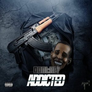 ดาวน์โหลดและฟังเพลง Addicted (Explicit) พร้อมเนื้อเพลงจาก Don Tre