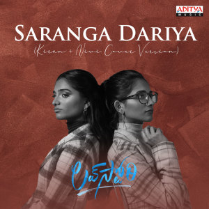 Dengarkan lagu Saranga Dariya (From "Love Story") nyanyian Kiran + Nivi dengan lirik