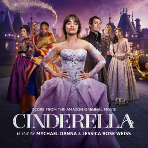 อัลบัม Cinderella (Score from the Amazon Original Movie) ศิลปิน Mychael Danna