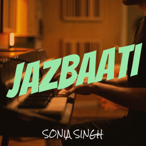Sonia Singh的专辑Jazbaati