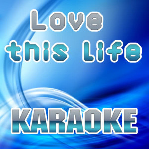 收聽Karaoke的Love This Life (In the Style of T.I.) [Karaoke Version] (Karaoke Version)歌詞歌曲
