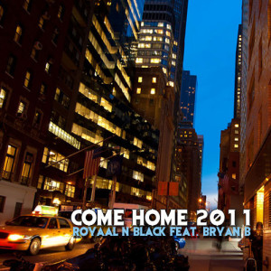 收聽Royaal n Black的Come Home 2011 (DJ’s From Mars Radio Edit)歌詞歌曲