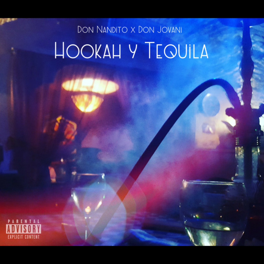 Hookah Y Tequila (Explicit)